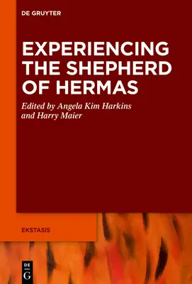 Experimentarea Păstorului lui Hermas - Experiencing the Shepherd of Hermas