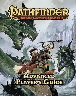 Jocul de rol Pathfinder: Ghidul jucătorului avansat - Pathfinder Roleplaying Game: Advanced Player's Guide