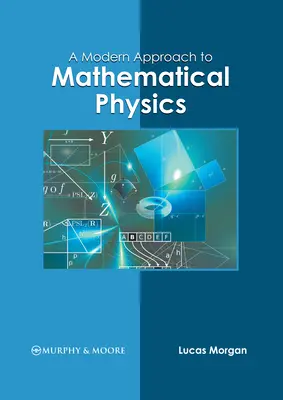 O abordare modernă a fizicii matematice - A Modern Approach to Mathematical Physics