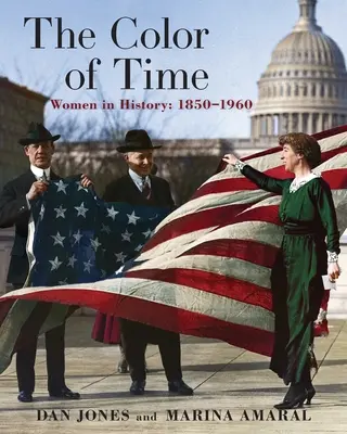 Culoarea timpului: Femeile în istorie: 1850-1960 - The Color of Time: Women in History: 1850-1960