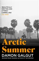 Vara arctică - Autor al romanului THE PROMISE, câștigător al Premiului Booker în 2021 - Arctic Summer - Author of the 2021 Booker Prize-winning novel THE PROMISE