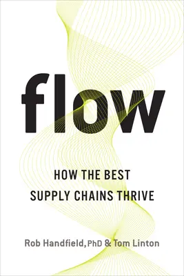 Flux: Cum prosperă cele mai bune lanțuri de aprovizionare - Flow: How the Best Supply Chains Thrive