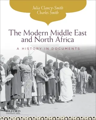 Orientul Mijlociu modern și Africa de Nord: O istorie în documente - The Modern Middle East and North Africa: A History in Documents