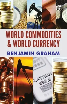 Mărfuri mondiale și moneda mondială - World Commodities & World Currency