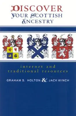 Descoperă-ți strămoșii scoțieni: Internet și resurse tradiționale - Discover Your Scottish Ancestry: Internet and Traditional Resources