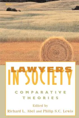 Avocații în societate: Teorii comparate - Lawyers in Society: Comparative Theories