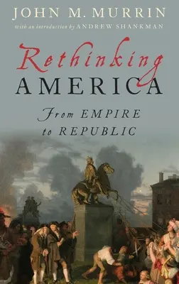 Rethinking America: De la imperiu la republică - Rethinking America: From Empire to Republic
