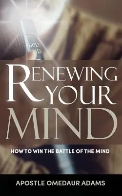 Înnoirea minții tale - Renewing Your Mind