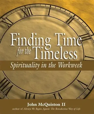 Găsirea timpului pentru cele atemporale: Spiritualitate în săptămâna de lucru - Finding Time for the Timeless: Spirituality in the Workweek