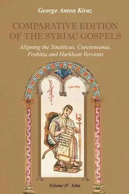 Ediția comparativă a Evangheliilor siriene: Alinierea versiunilor siriene vechi (Sinaiticus, Curetonianus), Peshitta și Harklean - Comparative Edition of the Syriac Gospels: Aligning the Old Syriac (Sinaiticus, Curetonianus), Peshitta and Harklean Versions
