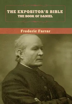 The Expositor's Bible: Cartea lui Daniel - The Expositor's Bible: The Book of Daniel