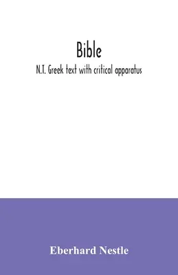 Biblie: N.T. text grecesc cu aparat critic - Bible: N.T. Greek text with critical apparatus