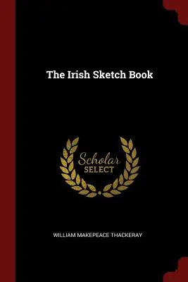 Cartea irlandeză de schițe - The Irish Sketch Book