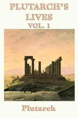 Viețile lui Plutarch Vol. 1 - Plutarch's Lives Vol. 1