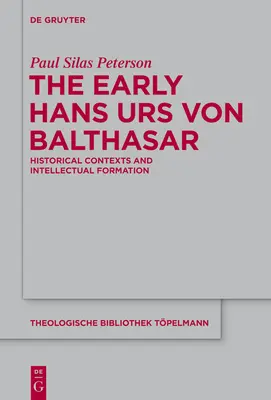 Primul Hans Urs Von Balthasar: Contexte istorice și formare intelectuală - The Early Hans Urs Von Balthasar: Historical Contexts and Intellectual Formation