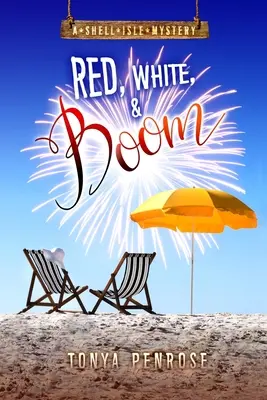 Roșu, alb și bum: Un mister Shell Isle - Red, White, and Boom: A Shell Isle Mystery