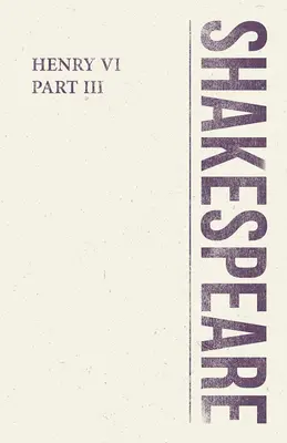 Henric VI, Partea a III-a - Henry VI, Part III