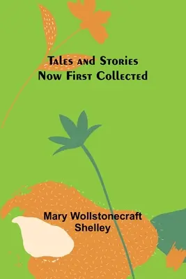 Povești și povestiri adunate acum pentru prima dată - Tales and Stories Now First Collected
