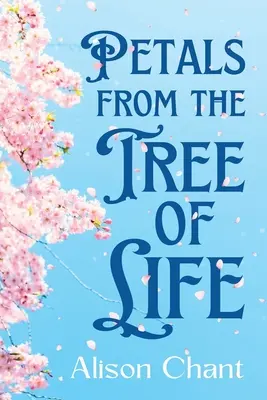 Petale din copacul vieții - Petals From The Tree Of Life
