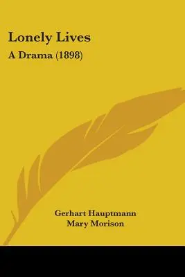 Lonely Lives: O dramă (1898) - Lonely Lives: A Drama (1898)