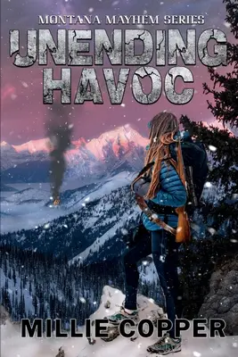 Havoc fără sfârșit: Montana Mayhem Cartea 1 Noua apocalipsă a Americii - Unending Havoc: Montana Mayhem Book 1 America's New Apocalypse