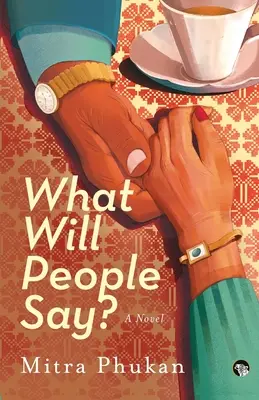 Ce vor spune oamenii? un roman - What Will People Say? a Novel