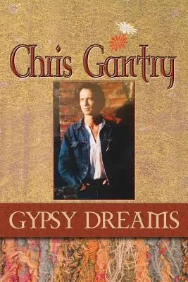 Chris Gantry Vise țigănești - Chris Gantry Gypsy Dreams