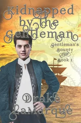 Kidnapped by the Gentleman: Roman paranormal istoric MMM+ - Kidnapped by the Gentleman: Historical MMM+ paranormal romance