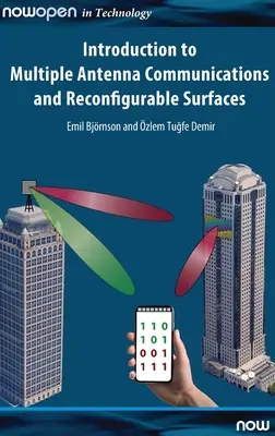 Introducere în comunicațiile cu antene multiple și suprafețe reconfigurabile - Introduction to Multiple Antenna Communications and Reconfigurable Surfaces