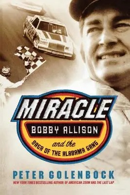 Miracol: Bobby Allison și saga bandei Alabama - Miracle: Bobby Allison and the Saga of the Alabama Gang