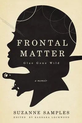 Materie frontală: Glue Gone Wild - Frontal Matter: Glue Gone Wild