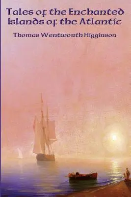 Tales of the Enchanted Islands of the Atlantic (Povești din insulele fermecate ale Atlanticului) - Tales of the Enchanted Islands of the Atlantic