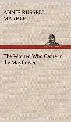 Femeile care au venit în Mayflower - The Women Who Came in the Mayflower