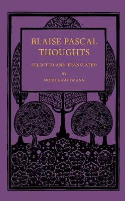 Blaise Pascal Thoughts: Selectate și traduse - Blaise Pascal Thoughts: Selected and Translated