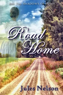 Drumul spre casă: Cartea a doua din Umbrele de acasă - Road Home: Book two of Shadows of Home