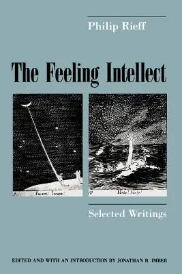 Intelectul sentimental: Scrieri alese - The Feeling Intellect: Selected Writings