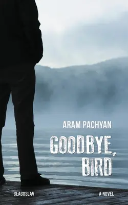 Adio, pasăre - Goodbye, Bird