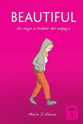 Frumos: O călătorie de-a lungul speței - Beautiful: Un viaje a travs del espejo