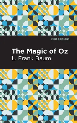 Magia din Oz - The Magic of Oz