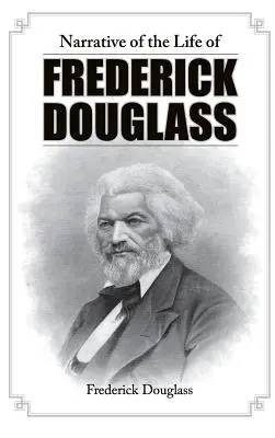 Relatarea vieții lui Frederick Douglass - Narrative of the Life of Frederick Douglass
