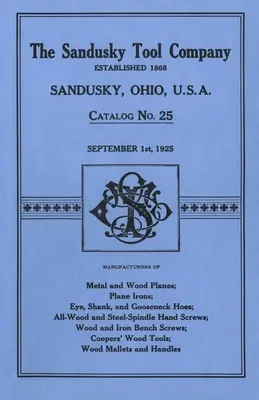 Catalog Sandusky Tool Co. 1925: Catalog nr. 25, 1 septembrie 1925 - Sandusky Tool Co. 1925 Catalog: Catalog No. 25, September 1st, 1925