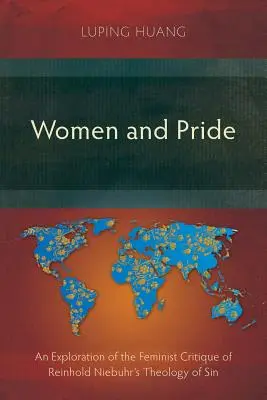 Femeile și mândria: O explorare a criticii feministe a teologiei păcatului a lui Reinhold Niebuhr - Women and Pride: An Exploration of the Feminist Critique of Reinhold Niebuhr's Theology of Sin