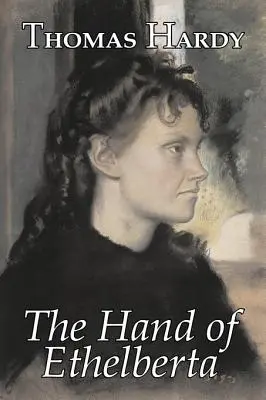 The Hand of Ethelberta de Thomas Hardy, Ficțiune, Literatură, Povestiri scurte - The Hand of Ethelberta by Thomas Hardy, Fiction, Literary, Short Stories