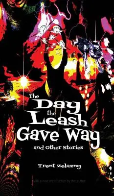 The Day the Leash Gave Way și alte povestiri - The Day the Leash Gave Way and Other Stories