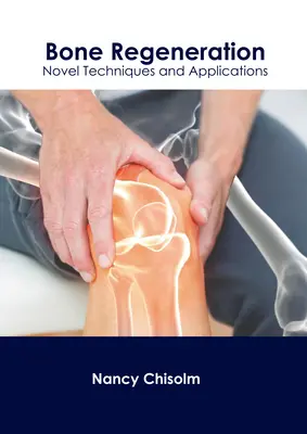 Regenerarea oaselor: Tehnici și aplicații noi - Bone Regeneration: Novel Techniques and Applications