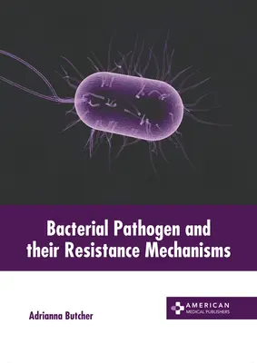 Agenții patogeni bacterieni și mecanismele lor de rezistență - Bacterial Pathogen and Their Resistance Mechanisms