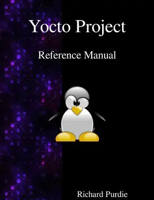 Manual de referință pentru proiectul Yocto - Yocto Project Reference Manual