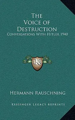 Vocea distrugerii: Conversații cu Hitler 1940 - The Voice of Destruction: Conversations With Hitler 1940