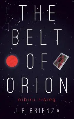 Centura lui Orion: Nibiru Rising - The Belt of Orion: Nibiru Rising