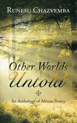 Other Worlds Untold: O antologie de poezie africană - Other Worlds Untold: An Anthology of African Poetry